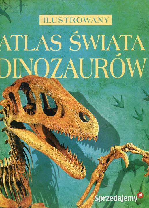 Ilustrowany Atlas Świata Dinozaurów twarda sprzedam