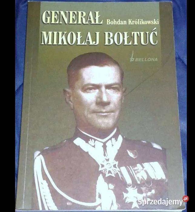 Generał Mikołaj Bołtuć Bohdan Królikowski Chełm sprzedam