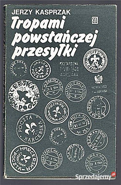 TROPAMI POWSTAŃCZEJ PRZESYŁKI Jerzy Kasprzak wyd śląskie