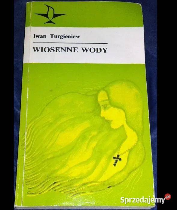 Wiosenne wody Iwan Turgieniew Rok wydania 1974 Chełm