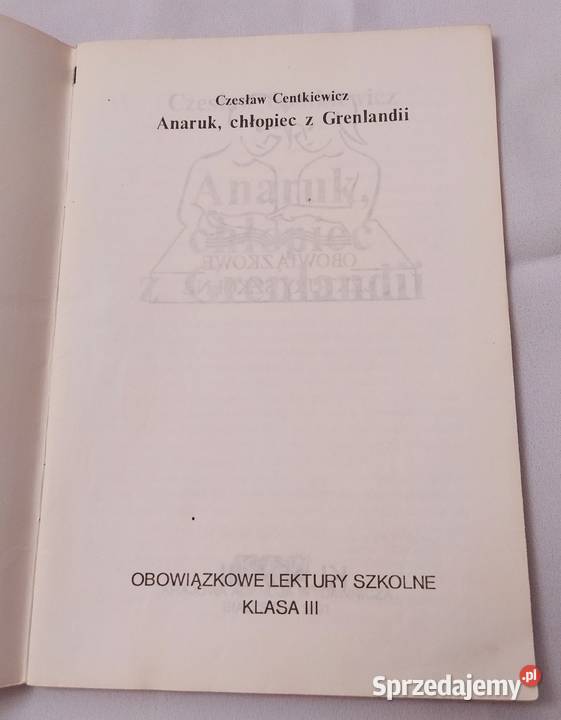 ANARUK CHŁOPIEC Z GRENLANDII Czesław Centkiewicz Rok wydania 1991 podlaskie