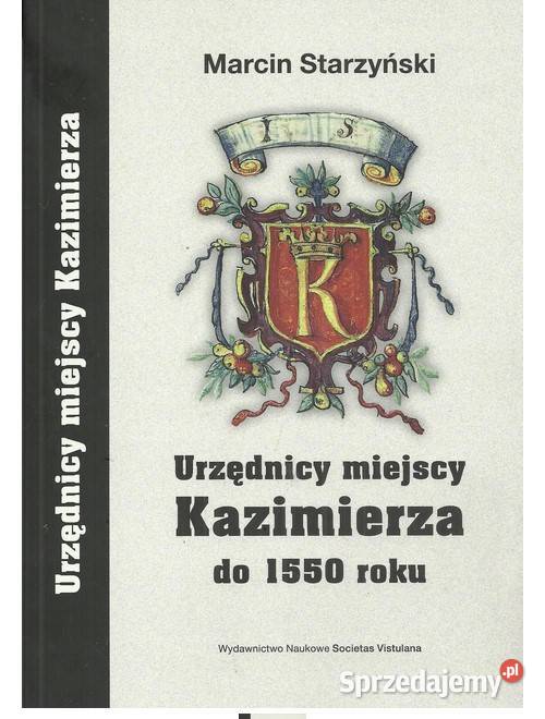 Urzędnicy miejscy Kazimierza do 1550 roku Książki i Podręczniki łódzkie Łódź
