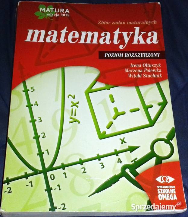 Matematyka. Zbiór zadań maturalnych. Matura 2015 - I. Ołtuszyk, W. Stachnik