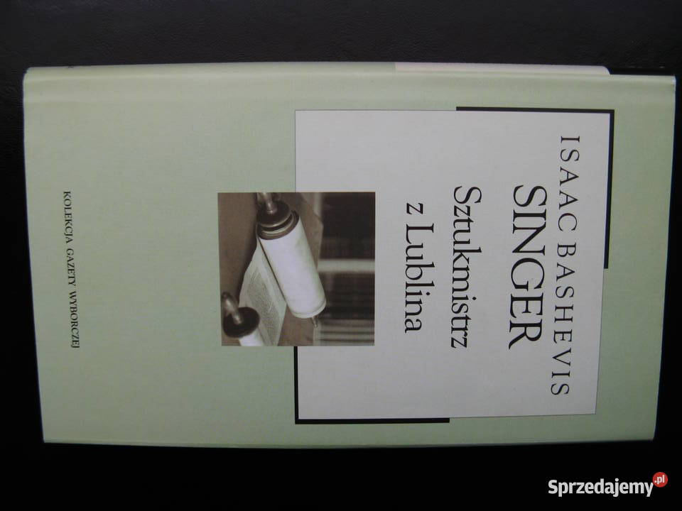 Sztukmistrz z Lublina Isaac Bashevis Singer Poznań