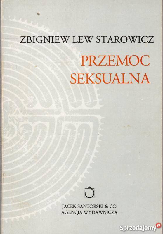 PRZEMOC SEKSUALNA ZBIGNIEW LEW STAROWICZ Rok wydania 1992 Białystok