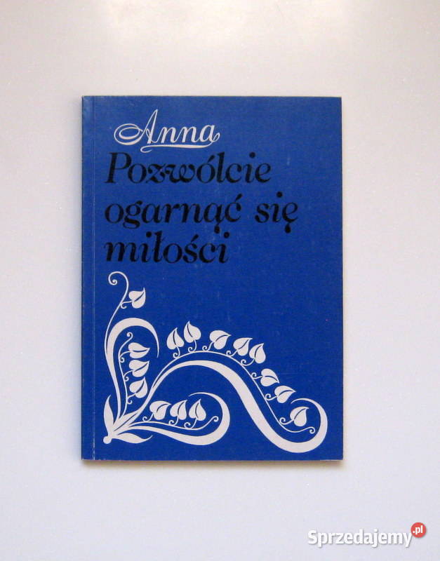 Pozwólcie ogarnąć się miłości Proza i poezja Kraków