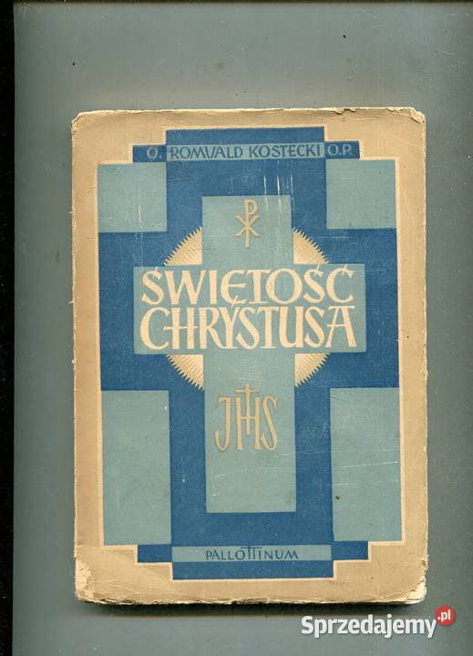 Świętość Chrystusa ORomuald Kostecki OP Szczecin sprzedam
