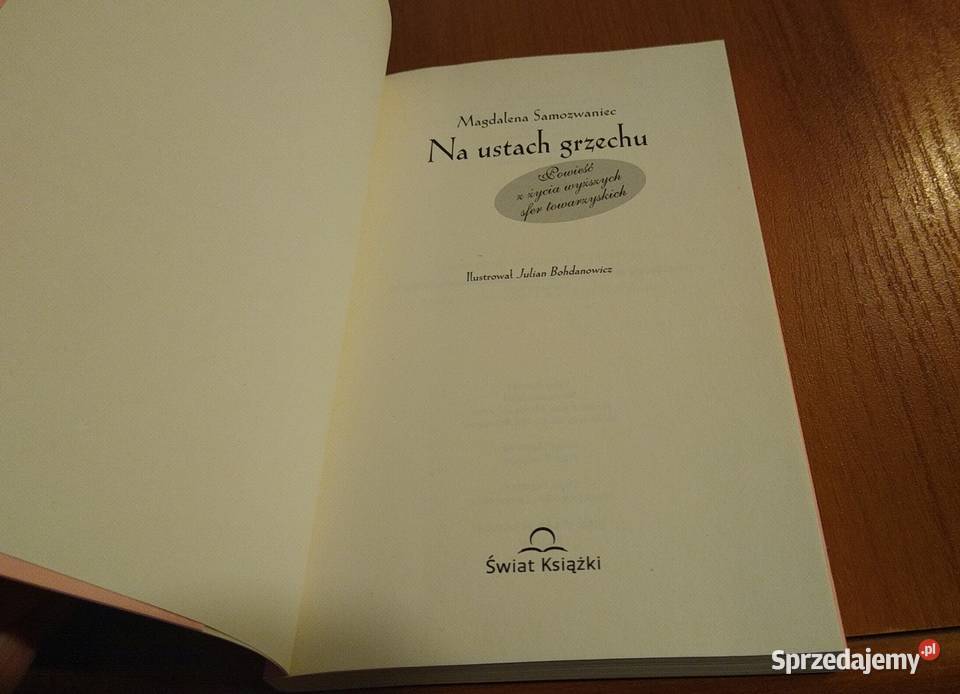 Na ustach grzechu powieść z życia wyższych sfer Rok wydania 2007 Proza i poezja Gdańsk