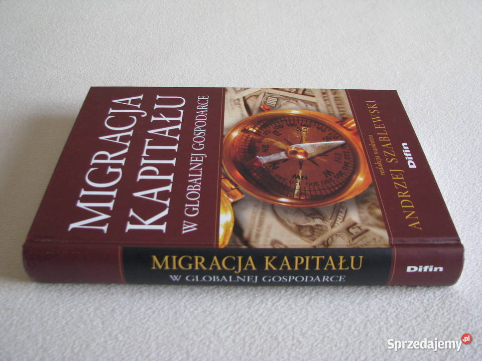 Migracja kapitału w globalnej Gospodarce Andrzej Brzegi