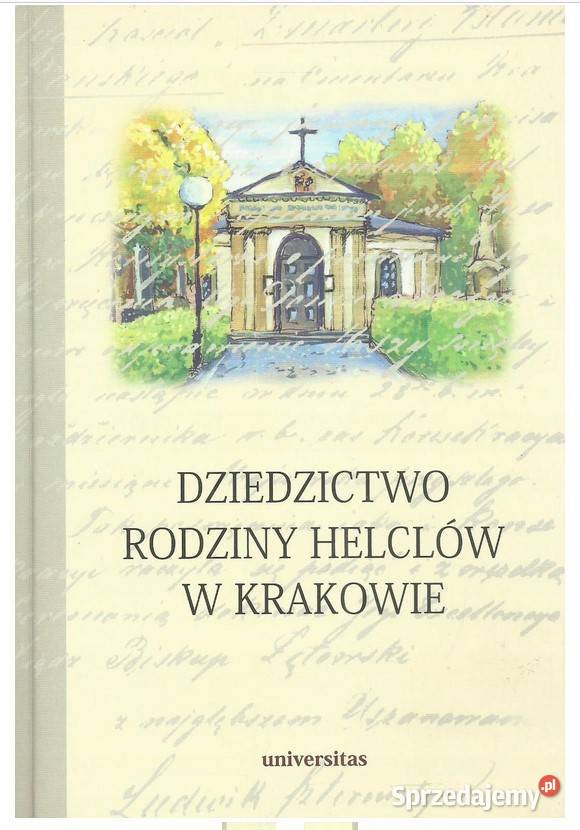 Dziedzictwo rodziny Helclów w Krakowie