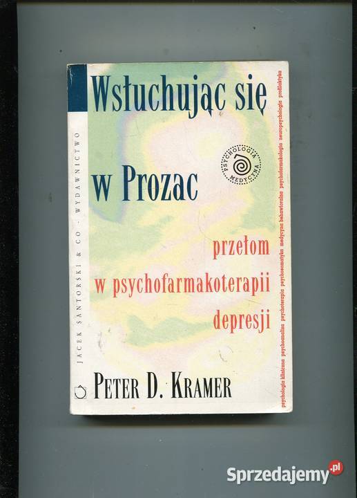 Wsłuchując się w Prozac Peter Kramer Szczecin