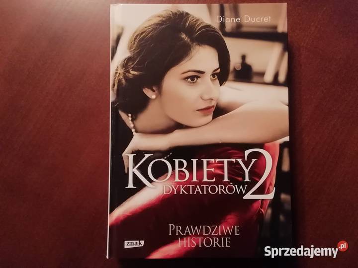 Kobiety dyktatorów cz 2 Prawdziwe historie Diane Radom