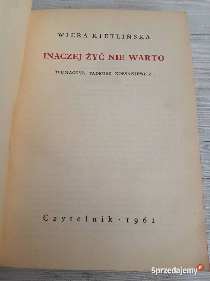 Inaczej Żyć nie Wiera Kietlińska CZYTELNIK 1961 Bielsko-Biała
