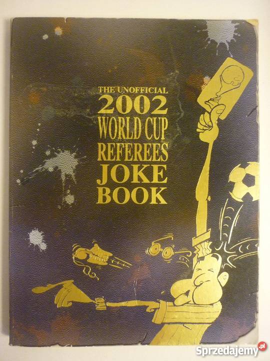 THE UNOFFICIAL 2002 WORLD CUP REFEREES JOKE BOOK warmińsko-mazurskie Elbląg sprzedam