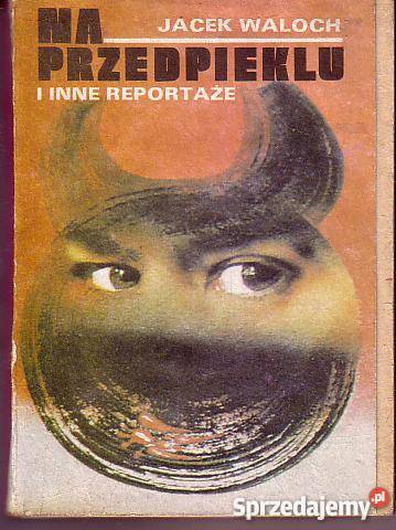 9338 NA PRZDPIEKLU I INNE REPORTAŻE JACEK WALOCH reportaż, literatura faktu Czyrna