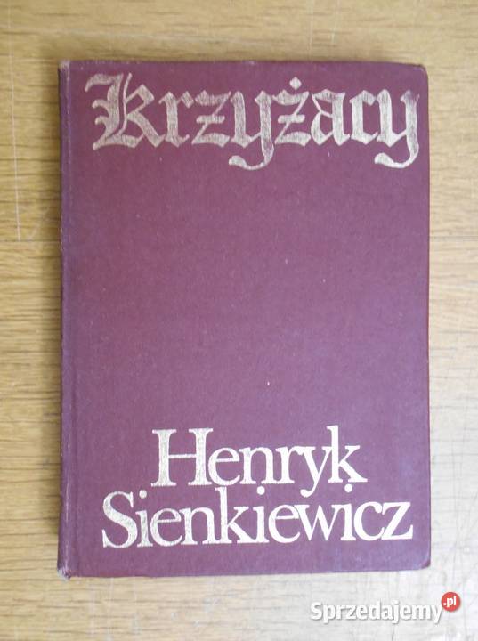 Henryk Sienkiewicz Krzyżacy t III Parczew sprzedam