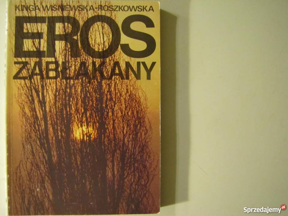 Eros zabłąkany Kinga WiśniewskaRoszkowska FA medycyna, nauki medyczne zachodniopomorskie Goleniów sprzedam