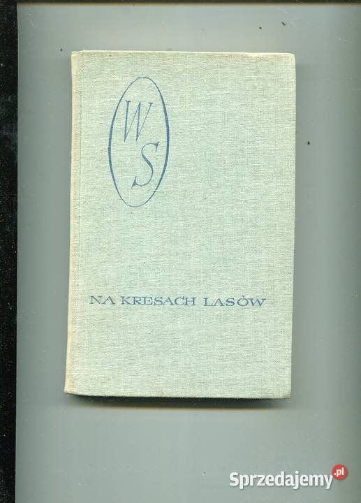 Na kresach lasów Sieroszewski Rok wydania 1963