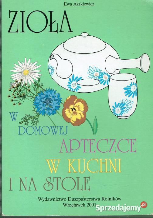 Zioła w domowej apteczce w kuchni i na stole dolnośląskie Świdnica