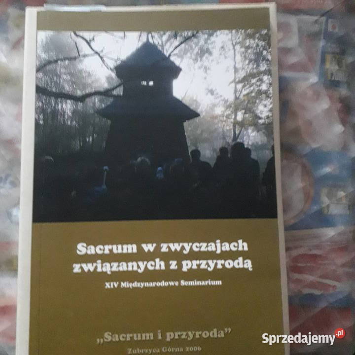 SACRUM W ZWYCZAJACH ZWIĄZANYCH Z PRZYRODĄ Antykwariat Warszawa sprzedam