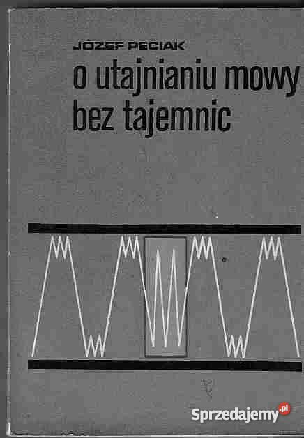 2327 O UTAJNIANIU MOWY TAJEMNIC JÓZEF PECIAK małopolskie Czyrna sprzedam