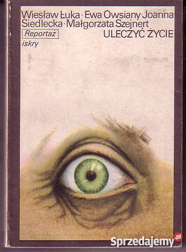 8514 ULECZYĆ ŻYCIE REPORTAŻ WIESŁAW ŁUKA EWA Czyrna sprzedam