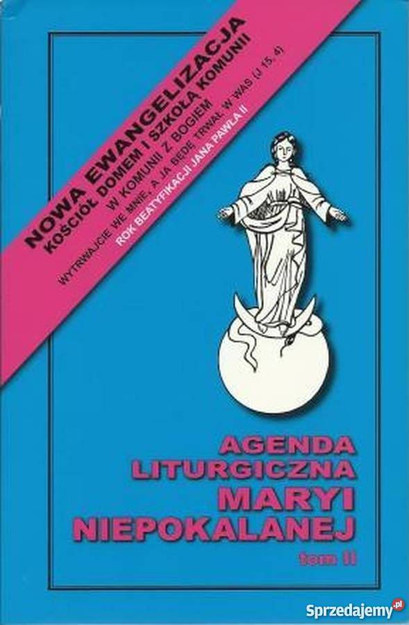 AGENDA LITURGICZNA MARYI NIEPOKALANEJ TOM II Tarnów