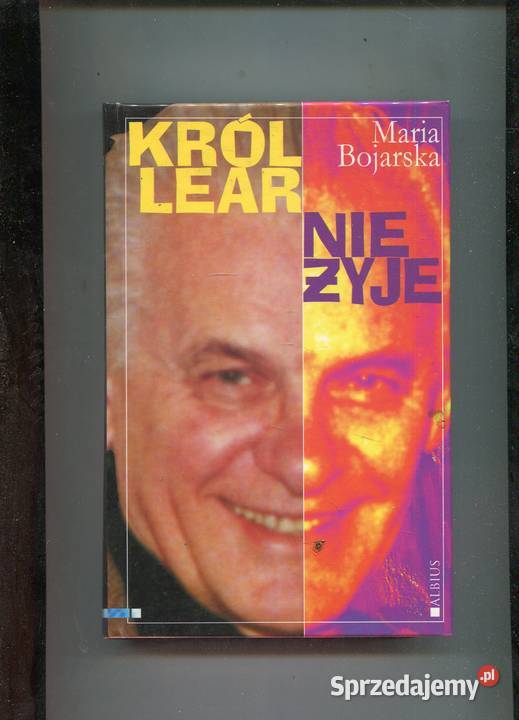 Król Lear nie żyje Maria Bojarska Szczecin