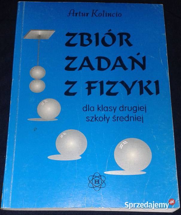 Zbiór zadań z fizyki kl 2 szkoły średniej Artur Chełm