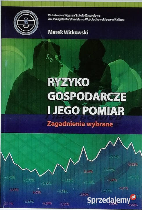 Ryzyko gospodarcze i jego pomiar Zagadnienia łódzkie Łódź