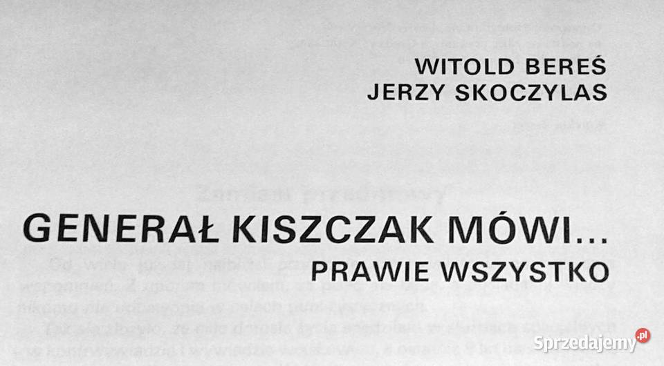 Generał Kiszczak mówi prawie wszystko W Bereś