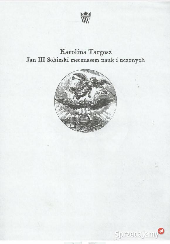 Jan III Sobieski mecenasem nauk i uczonych Łódź