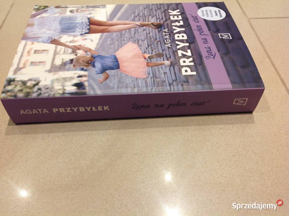 Powieść Żona na pełen etat Agata Przybyłek Nowa Sól