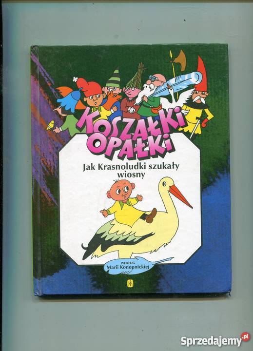 Koszałki OpałkiJak Krasnoludki szukały wiosny zachodniopomorskie sprzedam