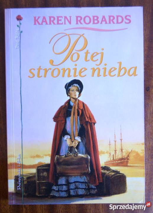 Karen Robards tej stronie nieba Rok wydania 2003 Parczew