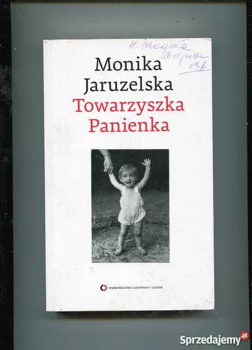 Towarzyszka Panienka Monika Jaruzelska Rok wydania 2013 Pozostałe zachodniopomorskie Szczecin