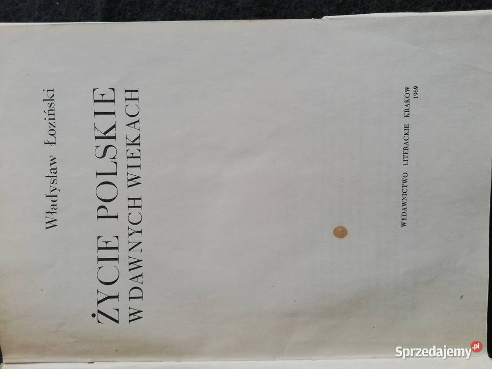 Zycie Polskie w dawnych wiekach wyd1969 r Łódź