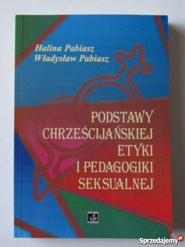 PODSTAWY CHRZEŚCIJAŃSKIEJ ETYKI I PEDAGOGIKI Rok wydania 2010 Tarnów