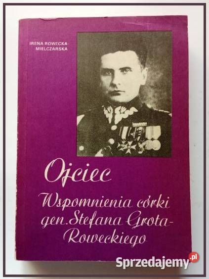 Ojciec wspomnienia córki genGrota Roweckiego Pozostałe łódzkie Łódź