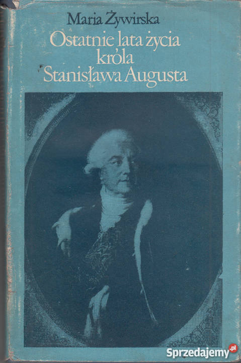 02837 OSTATNIE LATA ŻYCIA KRÓLA STANISŁAWA Czyrna