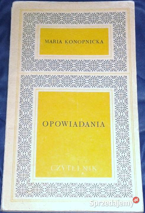 Opowiadania Maria Konopnicka Rok wydania 1971 lubelskie Chełm