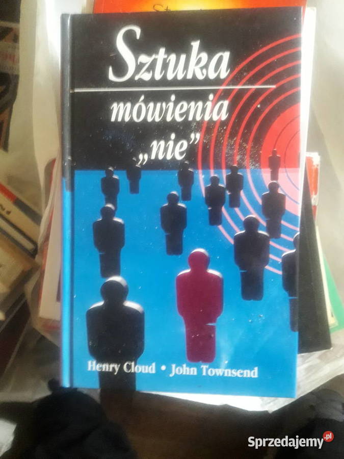 John Townsend Henry Cloud Sztuka mówienia nie Poradniki, albumy i reportaże Warszawa