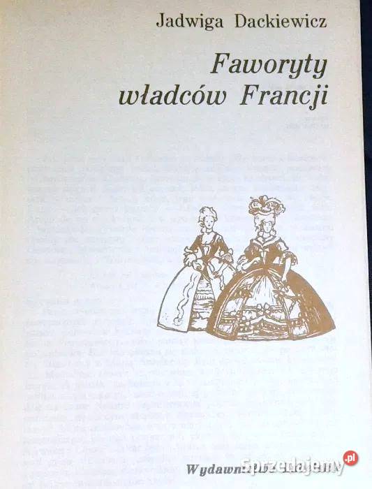 Faworyty władców Francji Jadwiga Dackiewicz miękka Chełm