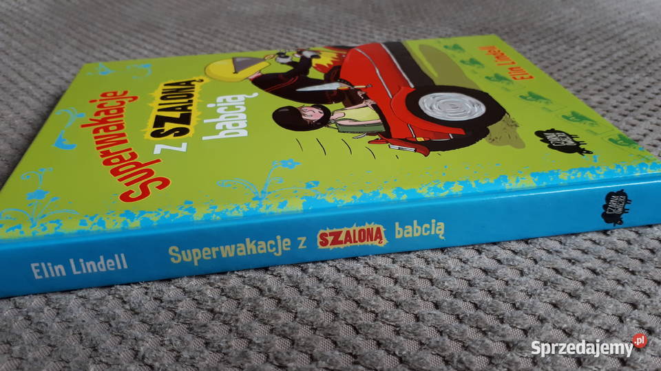 Superwakacje z szaloną babcią Elin Lindell Kraków