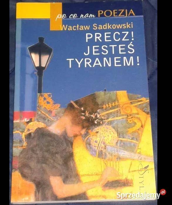 co nam poezja Precz Jesteś tyranem Wacław lubelskie Chełm