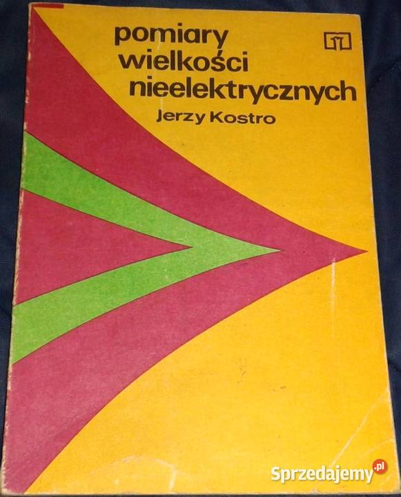 Pomiary wielkości nieelektrycznych Jerzy Kostro Chełm