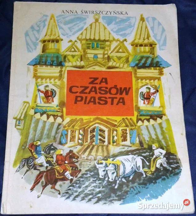 czasów Piasta Anna Świrszczyńska miękka Książki i Podręczniki Chełm