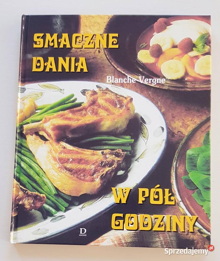 Smaczne dania w pół godziny Blanche Vergne lubuskie Zielona Góra