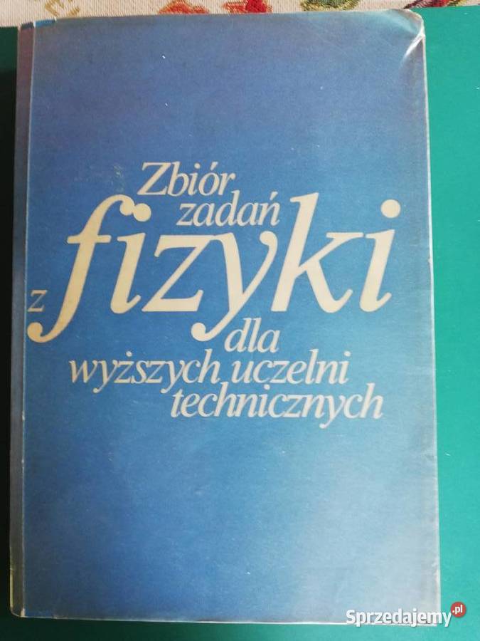 Zbiór zadań z fizyki wyższych uczelni Kultura i Rozrywka Kraków