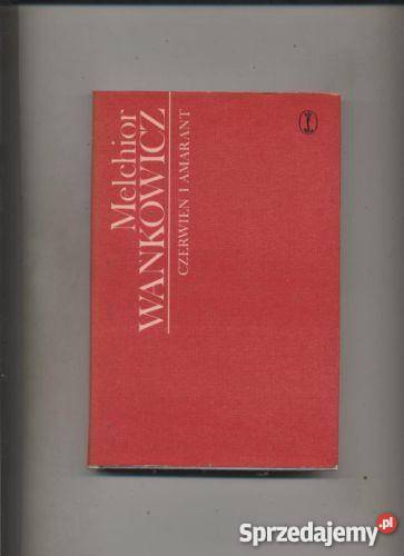 Czerwień i amarant Wańkowicz Rok wydania 1979 Szczecin